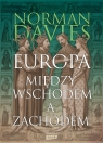 Europa między Wschodem a Zachodem Norman Davies