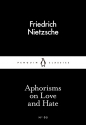 Aphorisms on Love and Hate - Friedrich Nietzsche