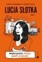 Lucja Słotka. Mężczyzna, który zjadł orzeszki - Leszek Talko, Marta Guzowska