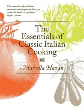 Essentials Of Classic Italian Cooking - Marcella Hazan