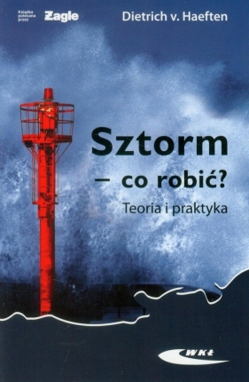 Sztorm co robić? Teoria i praktyka - Haeften Dietrich
