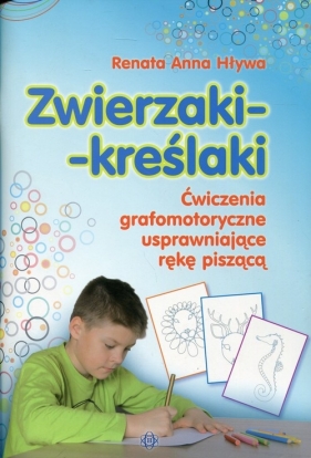 Zwierzaki kreślaki Ćwiczenia grafomotoryczne usprawniające rękę piszącą - Renata Hływa