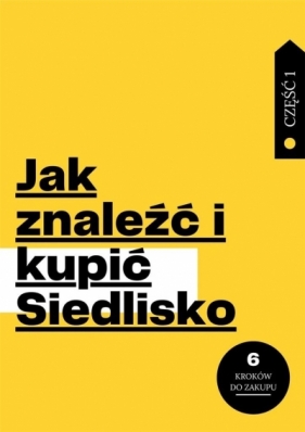 Jak znaleźć i kupić Siedlisko. Część 1 - Paweł Chętnik, Ania Sobota