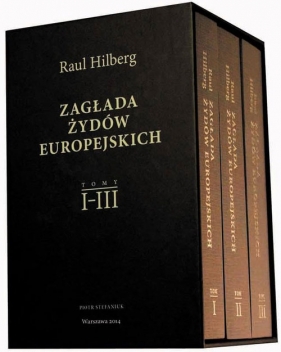 Zagłada Żydów Europejskich - Hilberg Raul