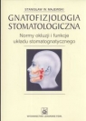 Gnatofizjologia stomatologiczna Normy okluzji i funkcje ukladu Majewski Stanisław W.