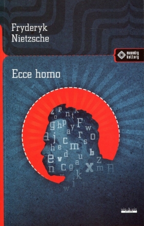 Ecce Homo - Friedrich Nietzsche