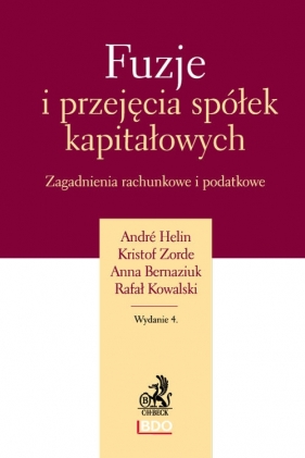 Fuzje i przejęcia spółek kapitałowych - Helin Andre, Zorde Kristof, Bernaziuk Anna, Kowalski Rafał