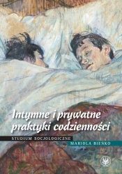 Intymne i prywatne praktyki codzienności - Bieńko Mariola