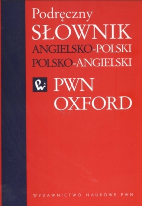 Podręczny słownik angielsko polski polsko angielski PWN Oxford - <br />