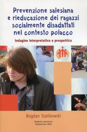 Prevenzione salesiana e Rieducazione dei ragazzi socialmente disadattati nel contesto Polacco - Stańkowski Bogdan