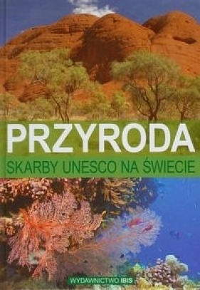 Skarby UNESCO na świecie Przyroda - Karolczuk Monika