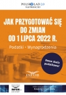 Jak przygotować się do zmian od 1 lipca 2022 r. Podatki Wynagrodzenia