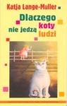 Dlaczego koty nie jedzą ludzi Lange-Muller Katja