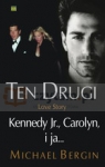 Ten drugi Love story Kennedy Jr., Carolyn i ja... Bergin Michael