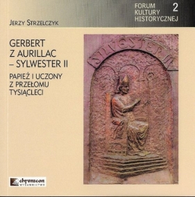 Gerbert z Aurillac Sylwester II - Jerzy Strzelczyk