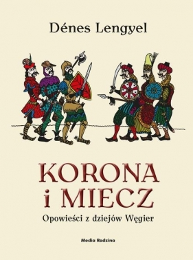 Korona i miecz - Denes Lengyel