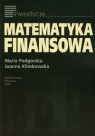 Matematyka finansowa Podgórska Maria, Klimkowska Joanna