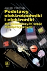 PODSTAWY ELEKTROTECHNIKI I ELEKTRONIKI dla Zasadniczych szkół zawodowych Jacek Nowicki