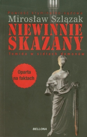 Niewinnie skazany - Mirosław Szlązak