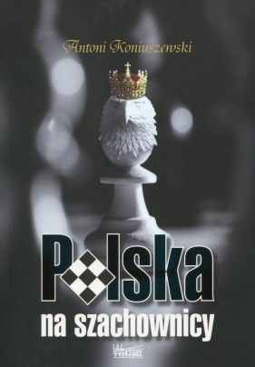 Polska na szachownicy - Koniuszewski Antoni