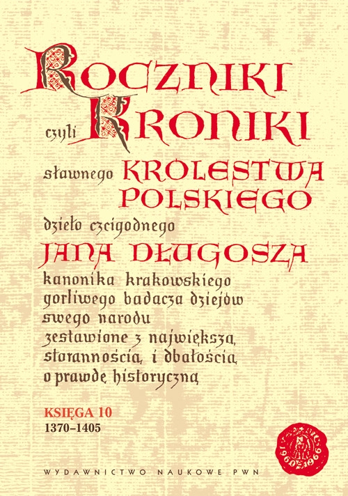 Roczniki czyli Kroniki sławnego Królestwa Polskiego