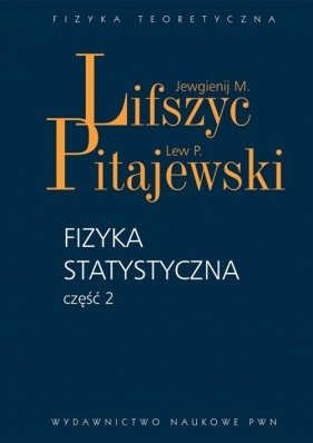 Fizyka statystyczna część 2 - Pitajewski Lew P., Lifszyc Jewgienij M.