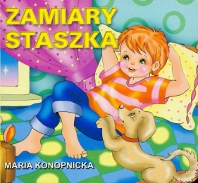 Zamiary Staszka - Konopnicka Maria