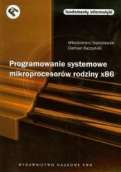 Programowanie systemowe mikroprocesorów rodziny x86 + CD - Stanisławski Włodzimierz, Raczyński Damian