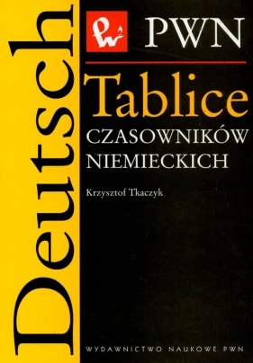 Tablice czasowników niemieckich - Tkaczyk Krzysztof