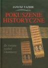 Pokuszenie historyczne Ze świata szabel i kontuszy Tazbir Janusz