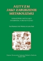 Autyzm jako zaburzenie metabolimu - Opracowanie zbiorowe