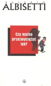 Czy można przezwyciężyć lęk
