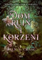 Dom ruin i korzeni - Erin A. Craig