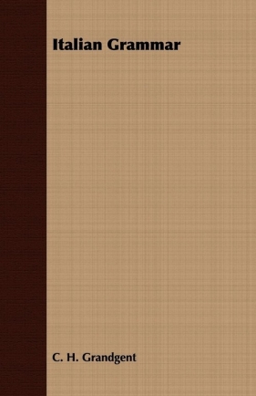 Italian Grammar - Grandgent C. H.