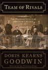 Team of Rivals : The Political Genius of Abraham Lincoln Doris Kearns Goodwin