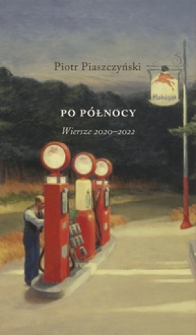 Po północy. Wiersze 2020–2022 - Piaszczyński Piotr