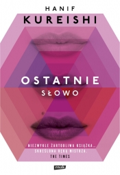 Ostatnie słowo - Hanif Kureishi