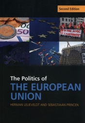 The Politics of the European Union - Lelieveldt Herman, Princen Sebastiaan