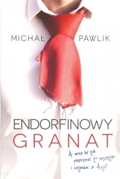 Endorfinowy granat/Michał Pawlik - Pawlik Michał
