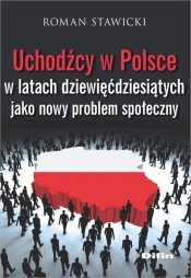 Uchodźcy w Polsce w latach dziewięćdziesiątych jako nowy problem społeczny (Uszkodzona okładka) - Stawicki Roman
