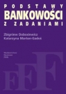 Podstawy bankowości z zadaniami Dobosiewicz Zbigniew,  Marton-Gadoś Katarzyna