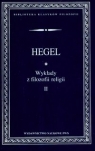 Wykłady z filozofii religii Tom 2 Hegel Georg Wilhelm Friedrich