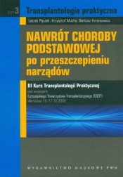 Nawrót choroby podstawowej po przeszczepieniu narządów Tom 3 - Krzysztof Mucha, Bartosz Foroncewicz, Leszek Pączek