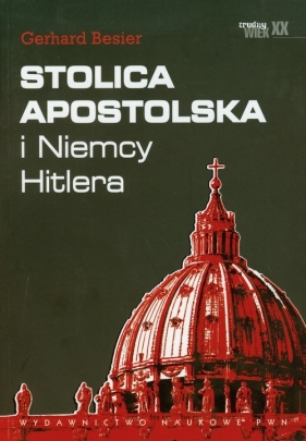 Stolica apostolska i Niemcy Hitlera - Besier Gerhard