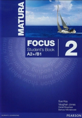 Matura Focus 2 Student's Book A2+/B1 - Kay Sue, Jones Vaughan, Brayshaw Daniel