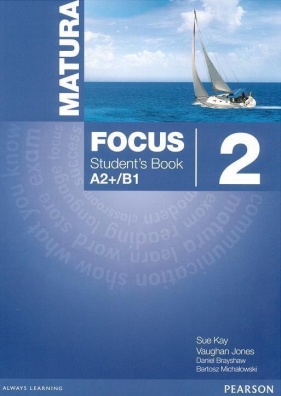 Matura Focus 2 Student's Book A2+/B1 (Uszkodzona okładka) - Kay Sue, Jones Vaughan, Brayshaw Daniel