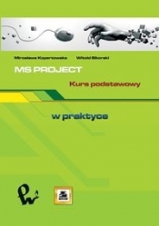 MS PROJECT Kurs podstawowy - Mirosława Kopertowska, Witold Sikorski