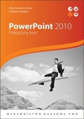 PowerPoint 2010 - Alicja Żarowska-Mazur, Waldemar Węglarz