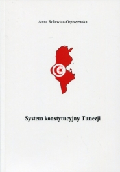 System konstytucyjny Tunezji - Rolewicz-Orpiszewska Anna
