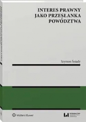 Interes prawny jako przesłanka powództwa - Szymon Śniady